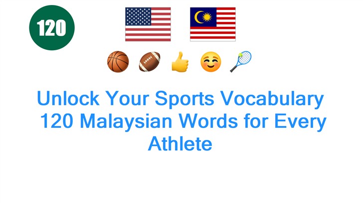 Unlock Your Sports Vocabulary: 120 Malaysian Words for Every Athlete